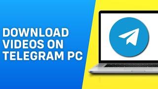 How to Download Videos on Telegram PC/Web/Desktop (2024)