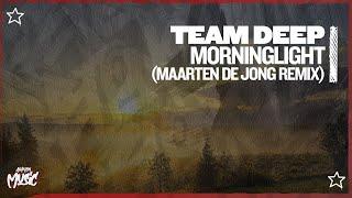 Team Deep - Morninglight (Maarten de Jong Extended Remix)