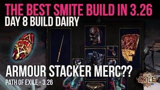 The BEST SMITE Build! & Armour Stacker Merc? - Build Diary #8 -  Path of Exile 3.26