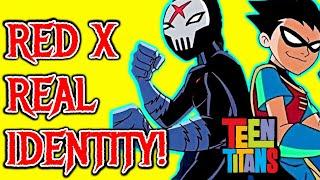 What Is True Identity of Red X In Teen Titans Lore? - Explained