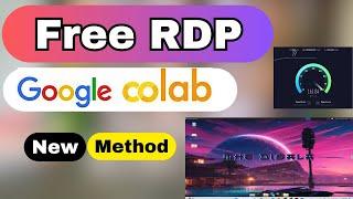 Free RDP with Google Colab - Is It Worth It?