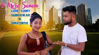 O Meri Sanam | Love Story | Subhankar & Sreetama | Official Video | Subir Creation Official