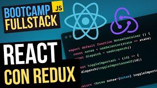 react-redux para usar correctamente Redux en React desde cero - FullStack Bootcamp (Tutorial)