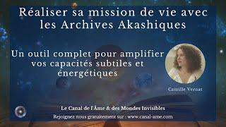 "Réaliser sa mission de vie avec les Archives Akashiques" avec Camille Vernat