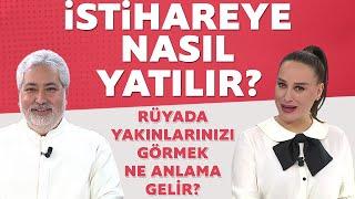 İstihareye nasıl yatılır? Mehmet Emin Kırgül rüya yorumları