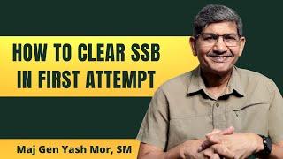 How to Clear Your SSB In First Attempt by Maj Gen Yash Mor | 3 Cs You Must Have for SSB