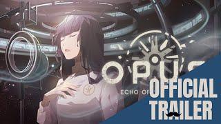 OPUS: Echo of Starsong Official Trailer | Switch, PC, Mobile