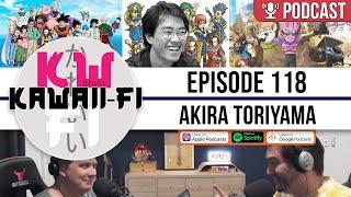 KFR: The Legacy of Akira Toriyama  | Kawaii-Fi Radio #Anime #Podcast