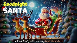 Goodnight Santa ️THE IDEAL Cozy Bedtime Stories for Toddlers and Kids