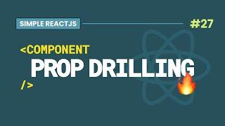 #27 The Concept of Prop Drilling in React