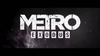 Метро  Исход   Metro Exodus — Русский трейлер игры  2018