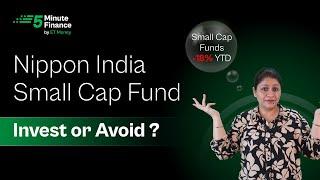 Small Cap Funds Down 18%: Can Nippon India Small Cap Fund Navigate Tough Markets?