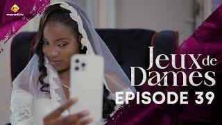 Série - Jeux de Dames - Saison 1 - Episode 39 - VOSTFR