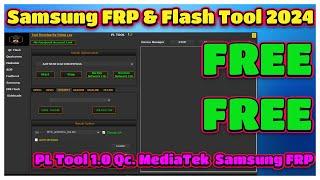 PL Tool 1.0 Qc. MediaTek  Samsung FRP & Flash Tool 2024 | Samsung new frp tool free | Samsung frp