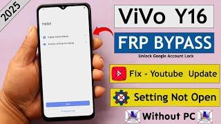 2025 - Vivo Y16 Frp Bypass/Unlock Without Pc - Fix Settings Not Open | Fix Youtube Update
