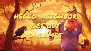 hello neighbor get out DAGAMES song