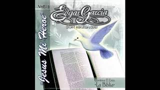 Edgar Garcia - Jesus Mi Heroe (Disco Completo)