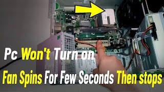 Computer won't Turn on | How To Fix PC Fan spins For Few Seconds Then stops With Some Ways