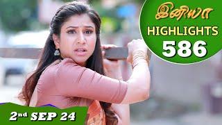 Iniya Serial | EP 586 Highlights | 2nd Sep 24 | Alya Manasa | Rishi | Saregama TV Shows Tamil