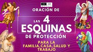 LAS CUATRO ESQUINAS oración ORIGINAL / PROTECCIÓN  para la fami-CASA-salud trabajo CON LOS ANGELES