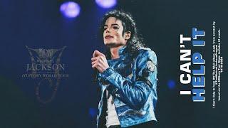 Michael Jackson | I Can't Help It [HIStory Tour Style] (TMJP Live Version)