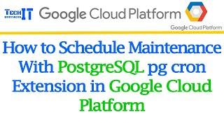 How to Schedule Maintenance with PostgreSQL pg cron Extension | Google Cloud Platform SQL Tutorial