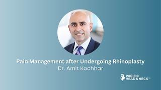 Pain Management after Undergoing Rhinoplasty | Dr. Amit Kochhar