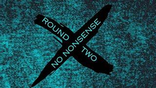 No Nonsense - Round 2 ​⁠