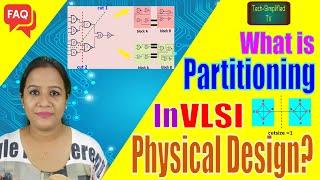 Partitioning in VLSI Physical Design & Technology