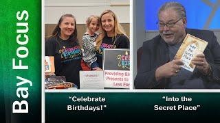 Bay Focus 591 - "Celebrate Birthdays" and "Into the Secret Place" by Stephen Phifer