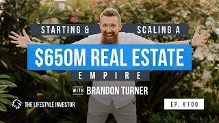 Brandon Turner on Starting & Scaling a $650M Real Estate Empire | Build Your Real Estate Empire