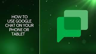 How to Use Google Chat Mobile App