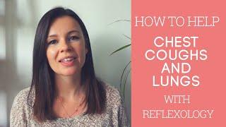 How to Help Coughs, Lungs and Chest with Reflexology