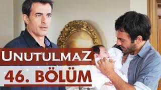 Unutulmaz 46. Bölüm @unutulmaz