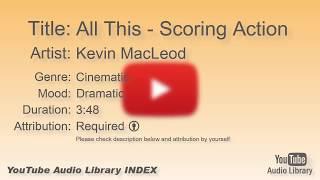 All This   Scoring Action   Kevin MacLeod   Cinematic   Dramatic   YouTube Audio Library   BGM