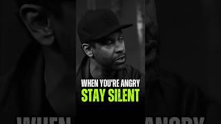 When You're Angry Stay Silent  #denzelwashington #motivation #quotes #adventure #mindset #tiktok