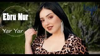 Ebru Nur -  YAR YAR  2021 #Ebru #yaryar