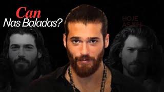 CAN YAMAN NAS BALADAS NOVAMENTE? | COMO SERÁ AGORA? #canyaman