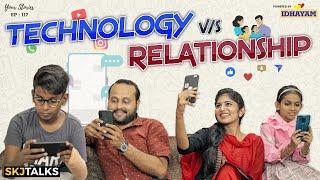 Technology v/s Relationship | Your Stories EP - 117 | No Time for Family | SKJ Talks | Short film