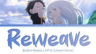 Re:Zero Season 3 - Opening FULL ''Reweave" by Konomi Suzuki (Lyrics)