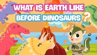  What the Earth Was Like Before Dinosaurs | Science for Kids
