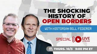 The Shocking History of Open Borders with Historian Bill Federer