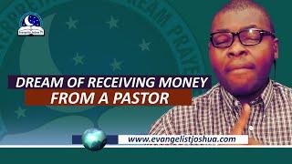 Dream of Receiving Money from a Pastor, Prophet, Apostle