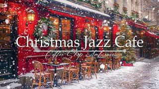 Christmas Cafe Music ️ Winter Cafe Ambience and Sweet Jazz Bossa Nova  For Happy Holiday