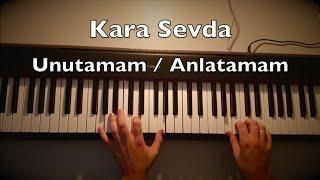 Kara Sevda - Unutamam Anlatamam Piano (long uzun) | Dizi Müziği