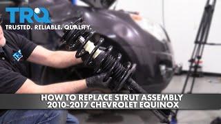 How to Replace Strut Assembly 2010-2017 Chevrolet Equinox