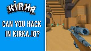 Can you Hack in Kirka.io?