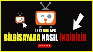 Bilgisayara İnat BOX Nasıl İndirilir (GÜNCEL DETAYLI ANLATIM) - İnat TV Nasıl İNDİRİLİR