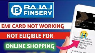 Bajaj finserv emi card not eligible for online transaction 2024 |