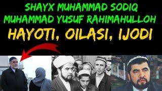 Shayx Muhammad Sodiq Muhammad Yusuf xazratlarining Biografiyasi, oilasi, xayoti, Tug‘ilgan joyi ishi